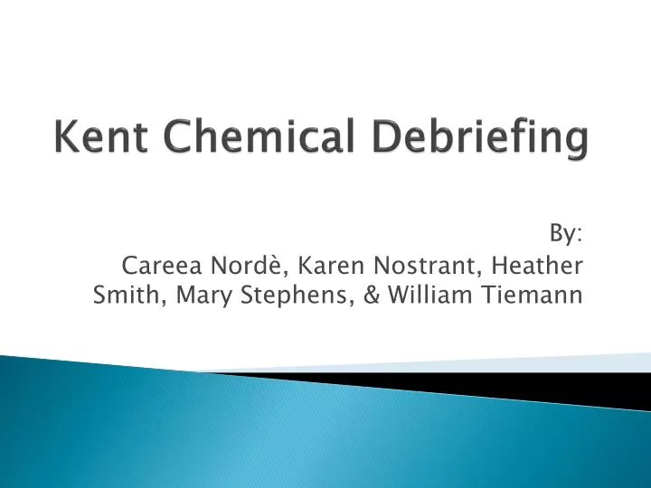 kent chemical debriefing