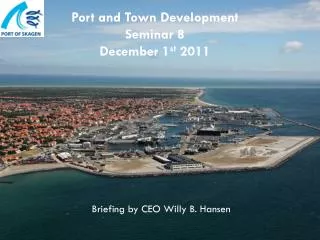 Port and Town Development Seminar 8 December 1 st 2011
