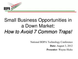 Small Business Opportunities in a Down Market : How to Avoid 7 Common Traps !