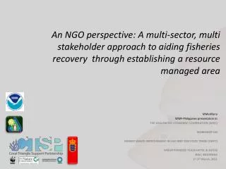 An NGO perspective: A multi-sector, multi stakeholder approach to aiding fisheries recovery through establishing a reso