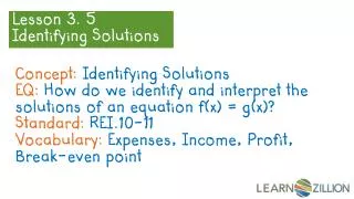 Lesson 3. 5 Identifying Solutions