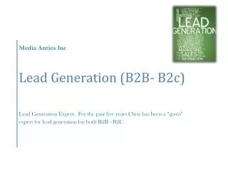 Lead Generation Expert for the past five years I've been a &quot;go-to&quot; expert for lead generation for both B2B -