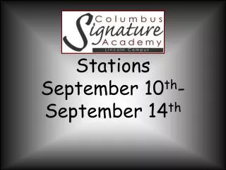 Stations September 10 th -September 14 th