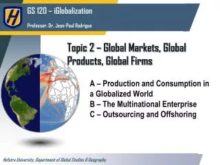Topic 2 – Global Markets, Global Products, Global Firms