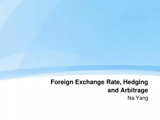 Foreign Exchange Rate, Hedging and Arbitrage
