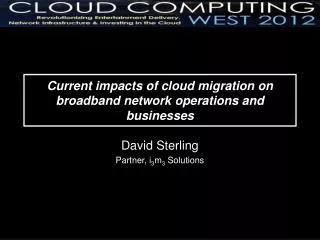 Current impacts of cloud migration on broadband network operations and businesses