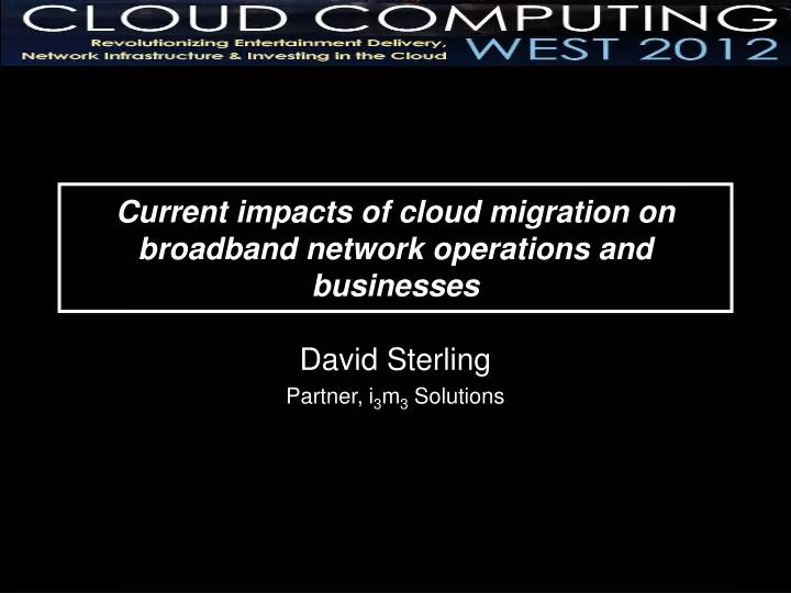 current impacts of cloud migration on broadband network operations and businesses