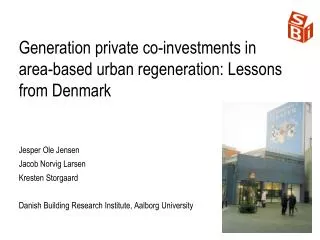 Generation private co-investments in area-based urban regeneration: Lessons from Denmark