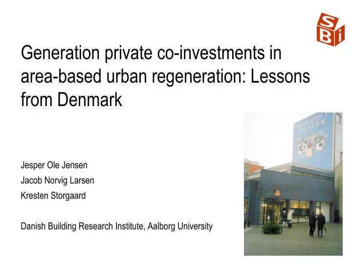 generation private co investments in area based urban regeneration lessons from denmark