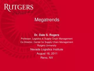 Dr. Dale S. Rogers Professor , Logistics &amp; Supply Chain Management Co-Director , Center for Supply Chain Management