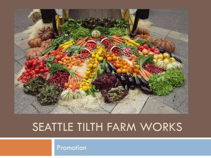 seattle tilth farm works