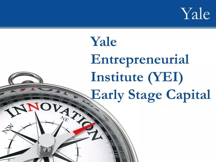 yale entrepreneurial institute yei early stage capital