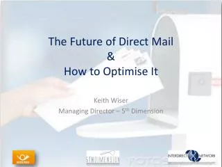 The Future of Direct Mail &amp; How to Optimise It
