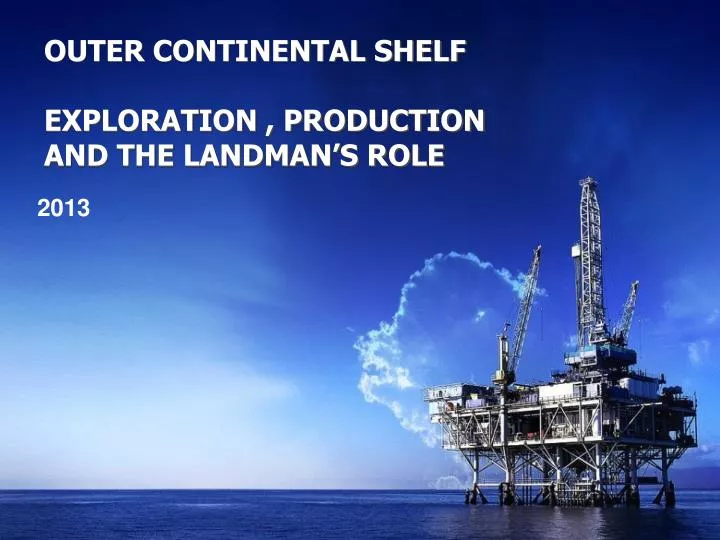 outer continental shelf exploration production and the landman s role