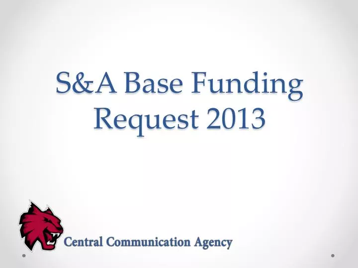 s a base funding request 2013