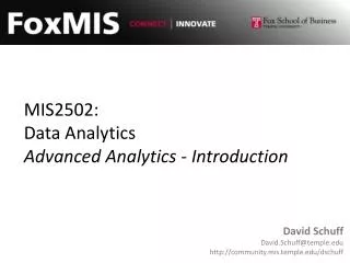 MIS2502: Data Analytics Advanced Analytics - Introduction