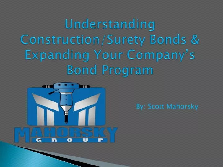 understanding construction surety bonds expanding your company s bond program