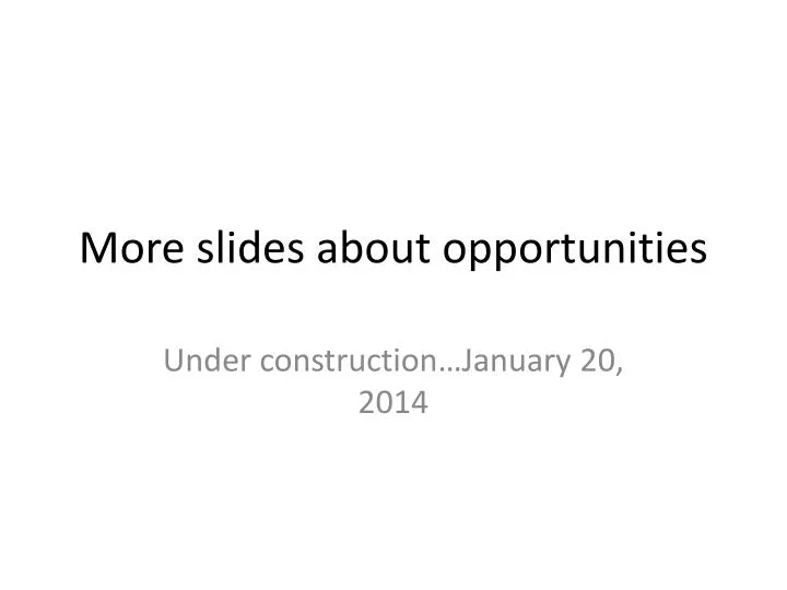 more slides about opportunities
