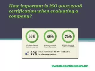 How important is ISO 9001:2008 certification when evaluating a company?
