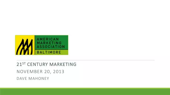 21 st century marketing november 20 2013 dave mahoney