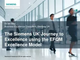 The Siemens UK Journey to Excellence using the EFQM Excellence Model