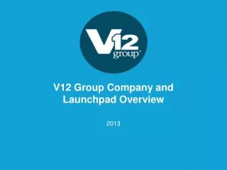 V12 Group Company and Launchpad Overview