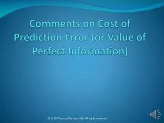 Comments on Cost of Prediction Error (or Value of Perfect Information)