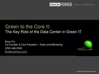 Green to the Core II: The Key Role of the Data Center in Green IT