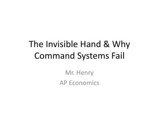 The Invisible Hand &amp; Why Command Systems Fail