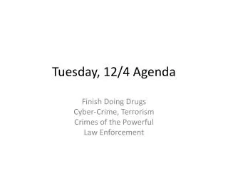 Tuesday, 12/4 Agenda