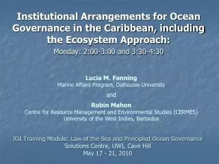 IOI Training Module: Law of the Sea and Principled Ocean Governance Solutions Centre, UWI, Cave Hill May 17 - 21, 2010