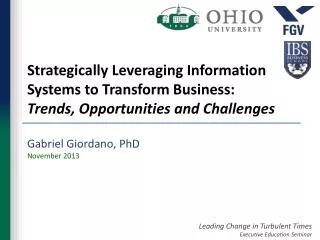 Strategically Leveraging Information Systems to Transform Business: Trends , Opportunities and Challenges