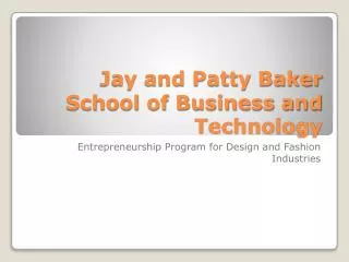 Jay and Patty Baker School of Business and Technology