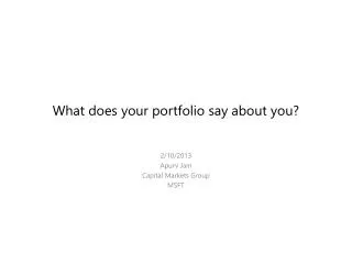 What does your portfolio say about you?