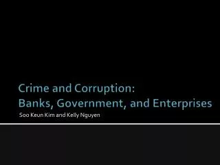 Crime and Corruption: Banks, Government, and Enterprises