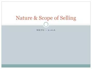 Nature &amp; Scope of Selling