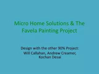 Micro Home Solutions &amp; The Favela Painting Project