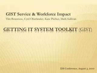 Getting It System Toolkit (GIST)