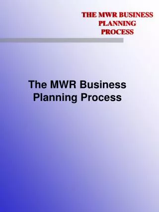 The MWR Business Planning Process