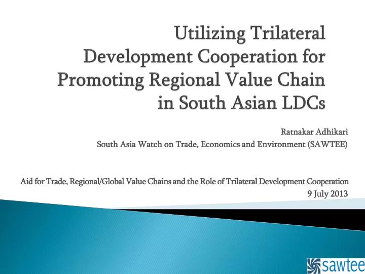 utilizing trilateral development cooperation for promoting regional value chain in south asian ldcs