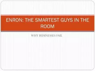 ENRON: THE SMARTEST GUYS IN THE ROOM