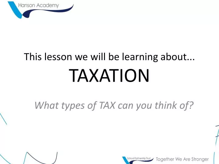 this lesson we will be learning about taxation