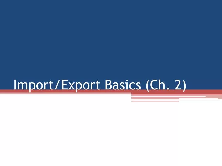 import export basics ch 2