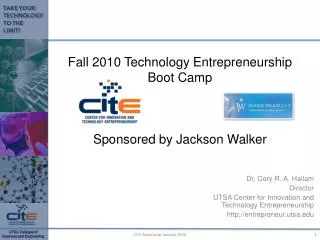 Fall 2010 Technology Entrepreneurship Boot Camp Sponsored by Jackson Walker