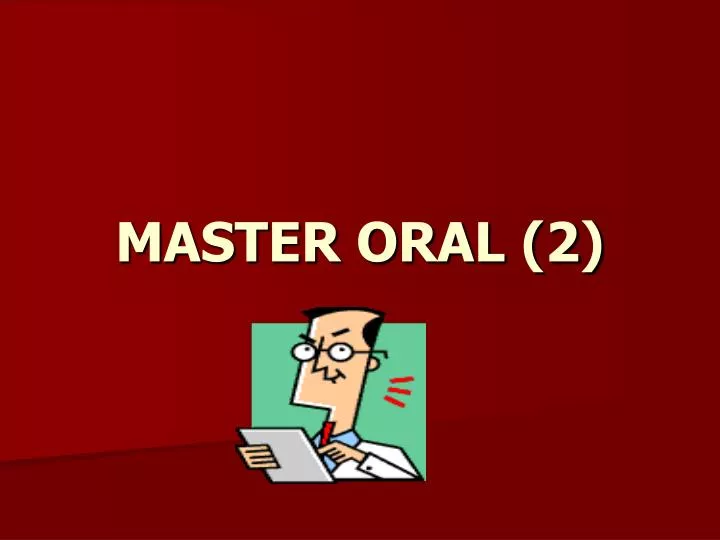 master oral 2