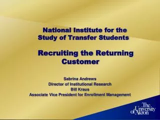 National Institute for the 		 Study of Transfer Students Recruiting the Returning 				Customer