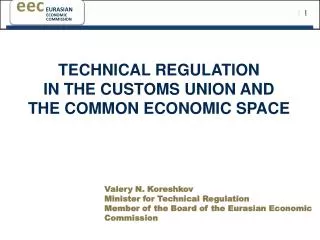 TECHNICAL REGULATION IN THE CUSTOMS UNION AND THE COMMON ECONOMIC SPACE
