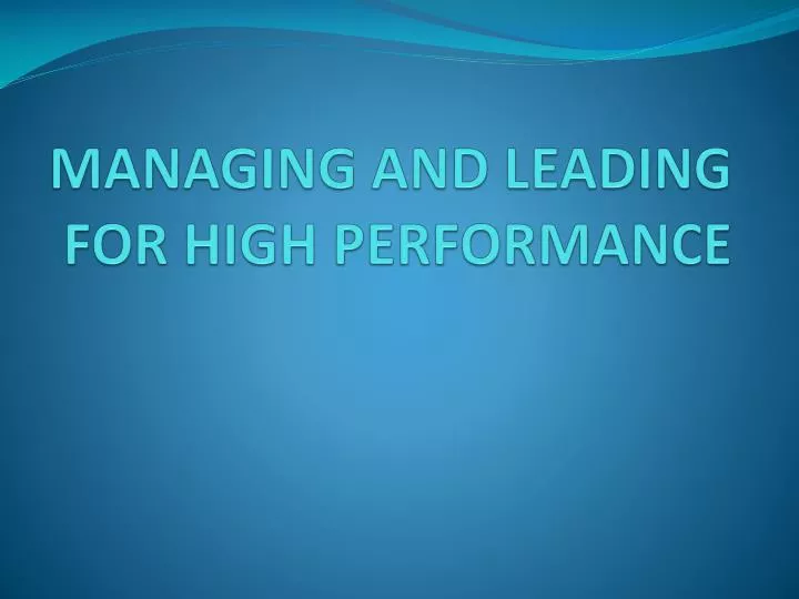 managing and leading for high performance