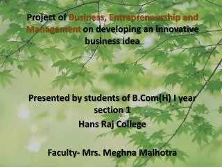 Project of B usiness, E ntrepreneurship and M anagement on developing an innovative business idea Presented by studen