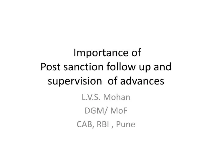 importance of post sanction follow up and supervision of advances